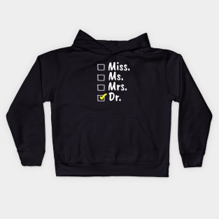 Miss. Ms. Mrs. Dr. Checklist,  PHD Graduation, Doctor Gift, Future Doctor, Funny Doctor Gift Idea, Graduation Kids Hoodie